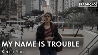 My Name is Trouble - Keren Ann | Verdades Secretas 2 | TEMA DE LARA