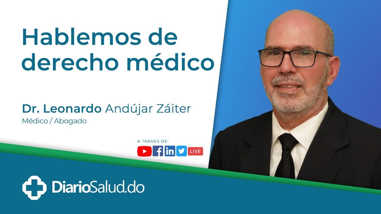 Hablemos de derecho médico - Dr. Leonardo Andújar Záiter