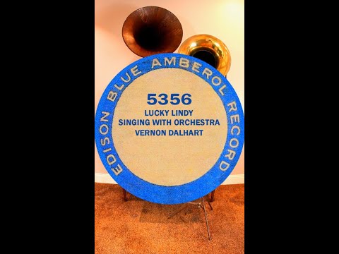 Country song, Vernon Dalhart "Lucky Lindy" on Edison Blue Amberol Cylinder Record #5356