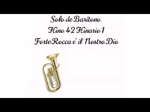 Barítono Hino 42 Hinario 1 Forte Rocca e' il Nostro Dio