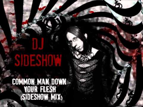 Common Man Down - Your Flesh (Sideshow Mix)