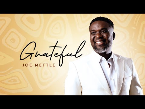 JOE METTLE - GRATEFUL (OFFICIAL VIDEO)