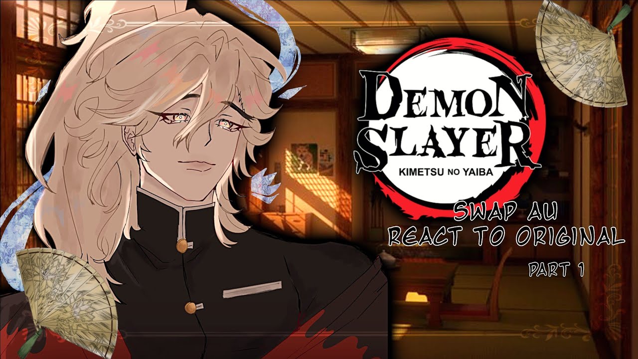 Swap Hashira react to the Original Universe || KNY/DS Swap Au || Demon Slayer || 2× speed~ |Part 1|