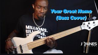 Justin Raines-Your Great Name (Bass Cover)-Todd Dulaney