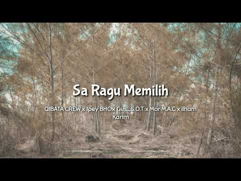 Sa Ragu Memilih - QIBATA CREW x Ipey Bhc x Gus S O T x Mor M A C