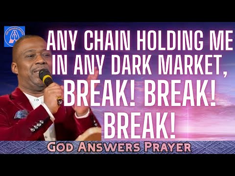 ANY CHAIN HOLDING ME IN ANY DARK MARKET, BREAK! BREAK! BREAK! - DR DK OLUKOYA
