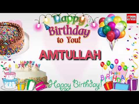 Happy Birthday AMTULLAH _|🎂|_ Birthday Song_|🎂|_Best_Wishes_||