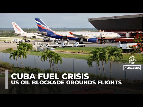 Cuba fuel crisis deepens as US sanctions cut oil supplies and ground flights