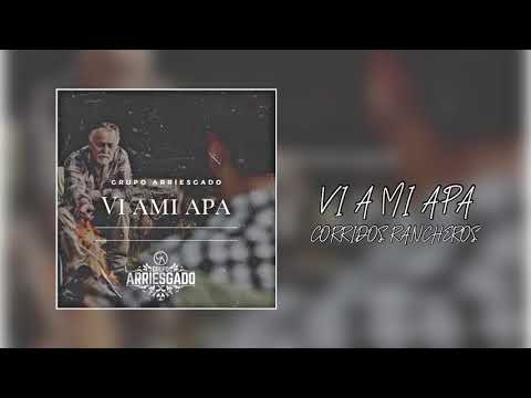 Vi A Mi Apa - Grupo Arriesgado