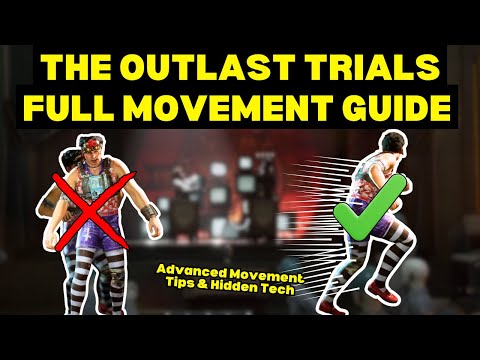 Movement MASTERY in The Outlast Trials - Hidden Tech, Speed Tricks, and Pro Tips