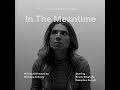 In The Meantime - Trailer