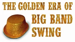 The Golden Era of Big Band Swing - 2h of Pure Jazz & Swing