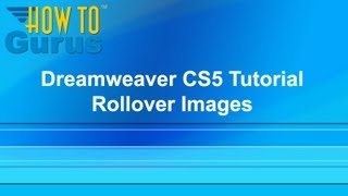 Dreamweaver CS5 Rollover Image Tutorial - Make a Rollover Image Dreamweaver CS5