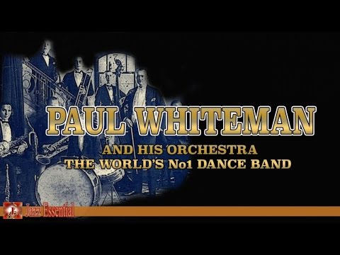 Paul Whiteman and His Orchestra - The World's No1 Dance Band | Jazz Music