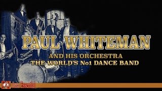 Paul Whiteman and His Orchestra - The World's No1 Dance Band | Jazz Music