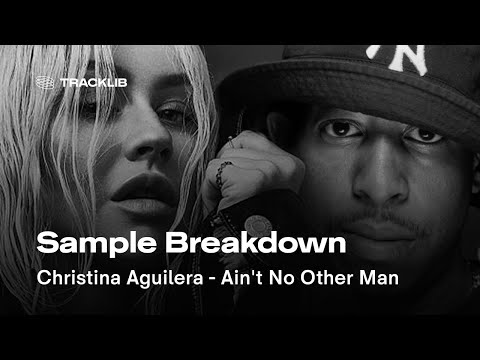 Sample Breakdown: Christina Aguilera - Ain't No Other Man