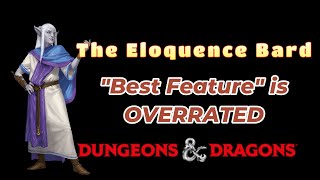 The Eloquence Bard's Best feature isn't so good: D&D 5e
