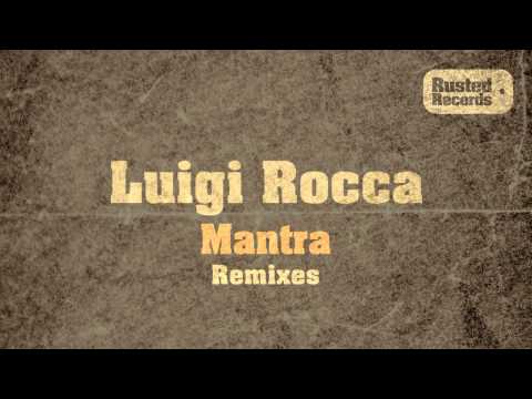 Luigi Rocca - Mantra (Vlada Asanin Remix) [Rusted]
