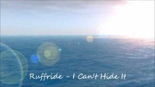 Ruffride - I Can't Hide It