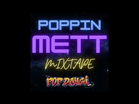 Popping Mixtape | Poppin Mett