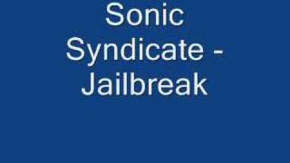 Sonic Syndicate - Jailbreak