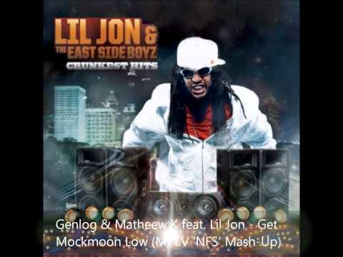 Genlog & Matheew K feat. Lil Jon - Get Mockmoon Low (Mr LV 'NFS' Mash-Up)