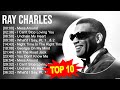 Ray Charles 2023 MIX Top 10 Best Songs Greatest Hits Full Album