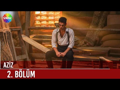 Aziz | 2. Bölüm ᴴᴰ