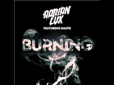 Adrian Lux Feat. Dante - Burning (Original Extended Mix)