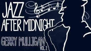 Gerry Mulligan - Jazz After Midnight (Vol. 2)