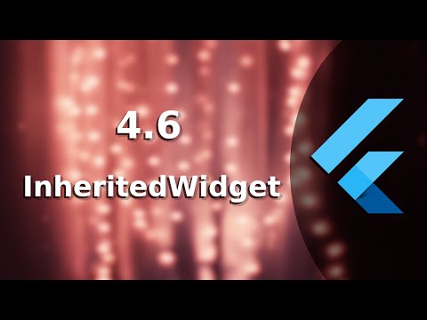 4.6) InheritedWidget | The Complete (FREE) Flutter Course