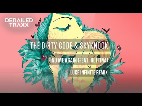The Dirty Code & Skyknock ft. Bettina - Find Me Again (Luke Infinite Remix)