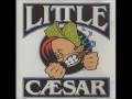 Little Caesar-Down N' Dirty 
