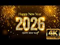 Happy New Year 2026 4K Stunning Celebration Video With Fireworks Wishes Golden Text