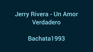 Un amor verdadero - Jerry Rivera Letra