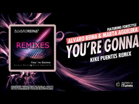 Alvaro Reina & Marta Aguilera - You're Gonna (KikE Puentes Remix)
