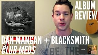 Dan Mangan + Blacksmith -- Club Meds -- ALBUM REVIEW