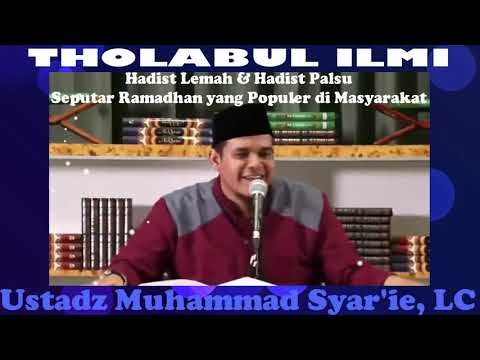Hadist Lemah & Hadist Palsu seputar Ramadhan yang Populer di Masyarakat, Ustadz Muhammad Syar'ie, LC