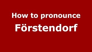 How to pronounce Förstendorf