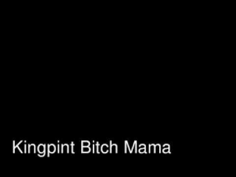 Kingpint - Bitch Mama