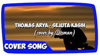 Download lagu Thomas Arya - Sejuta Kasih(cover) mp3