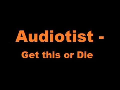 Audiotist - Get this or Die