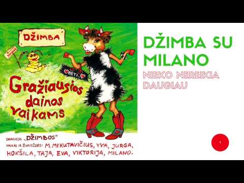DŽIMBA SU MILANO - Nieko nereikia daugiau