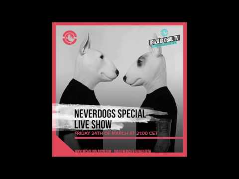 Neverdogs - Special Live Show @ Ibiza Global Radio 24-03-17