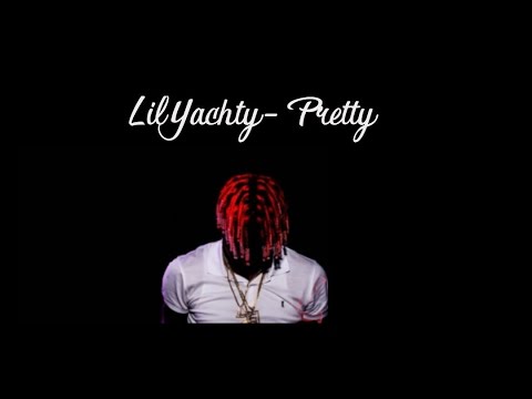 Lil Yachty- Pretty Lyrics