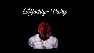 Lil Yachty- Pretty Lyrics