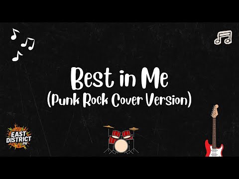 East District PH - Best in Me (Punk Rock Cover Version)