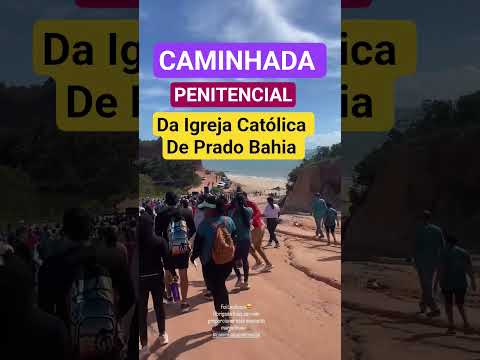 PRADO BAHIA CAMINHADA PENITENCIAL DA IGREJA CATÓLICA. DIOCESE ALCOBAÇA TEIXEIRA DE FREITAS BA