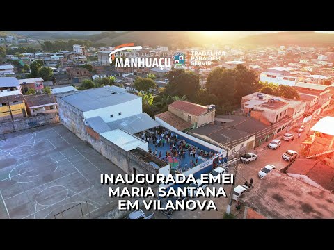 Prefeitura de Manhuaçu entrega Escola Infantil Maria Santana em VIlanova
