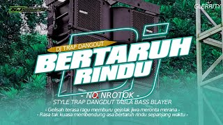 Download lagu DJ BERTARUH RINDU - STYLE TRAP DANGDUT TABLA BASS BLAYER - NJ PROJECT BOSMUDA REMIXER CLUB mp3 Download lagu DJ BERTARUH RINDU - STYLE TRAP DANGDUT TABLA BASS BLAYER - NJ PROJECT BOSMUDA REMIXER CLUB mp3